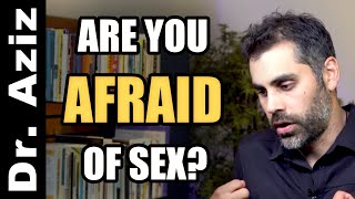 Are You Afraid Of Sex?