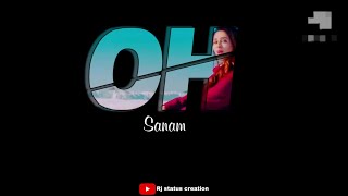 Oh Sanam Status | Shreya Ghosal | Tony Kakkar | Hiba Nawab | Oh sanam Tony Kakkar Status