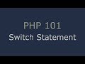 PHP 101 - Switch Statement