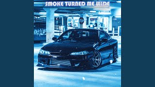 SMOKE TURNED ME WIDE (Sped Up)