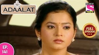 Adaalat - Full Episode 141 - 27th May, 2018