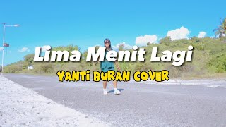 Lagu dangdut//LIMA MENIT LAGI//YANTI BURAN COVER//OFFICIAL MV 2023