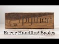 Error Handling Basics - Python