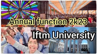 Iftm University Samavesh 2023 ||Annual function 2023 ||#iftmuniversity #iftmvlog