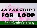 Iterate With Javascript FOR  LOOPS| Basic Javascript freecodecamp walkthrough guide