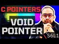 S6L1. What is a void pointer? | Understanding C - Pointers