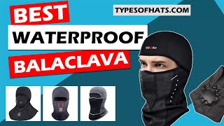 Waterproof Balaclava | Best Waterproof Ski Masks for Men and Women