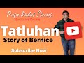 TATLUHAN | BERNICE | PAPA DUDUT STORIES