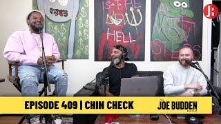 The Joe Budden Podcast Episode 409 | Chin Check