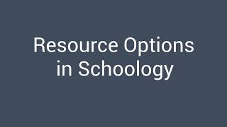 Resource Options in Schoology