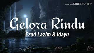 Ezad Lazim \u0026 Idayu - Gelora Rindu (LIRIK)