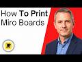 How To Print Miro Boards