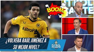 RAÚL JIMÉNEZ a un año SIN GOL en Premier League ¿Peligra su nivel con los Wolves? | Futbol Picante