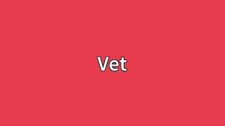 Vet Meaning