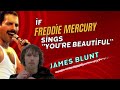 IF Freddie Mercury Sings You're Beautiful AI cover James Blunt