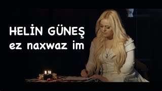 HELİN GÜNEŞ - EZ NAXWAZIM [Official Music Video]