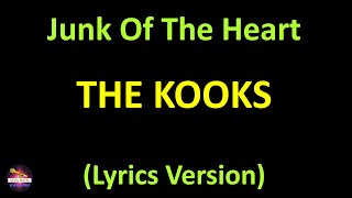 The Kooks - Junk Of The Heart (Happy) (Lyrics version)