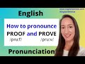 How to pronounce PROOF and PROVE correctly!