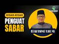 Kisah Inspiratif...Sabar Mereka Tak Pudar Oleh Ujian Sangat Berat | Ustadz Rahmat Ilahi, MA.