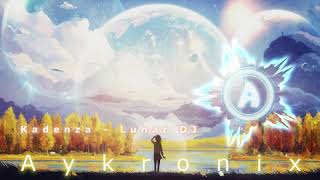Kadenza - Lunar DJ (Aykronix Release)