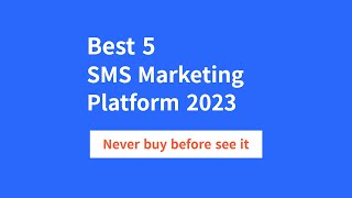 Best SMS marketing Platform Software 2023 : Never buy before see it.