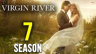 VIRGIN RIVER Season 7 Release Date \u0026 Everything We Know