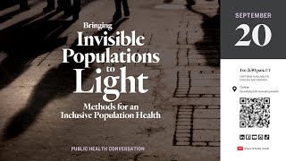 Bringing Invisible Populations to Light: Methods for an Inclusive Population Health