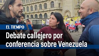 Debate callejero por conferencia sobre Venezuela | El Tiempo
