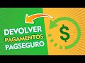 Como devolver pagamentos feitos pelo Pagseguro