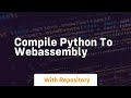 compile python to webassembly