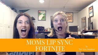 Moms Lip Sync To Their Kids Playing FortNite
