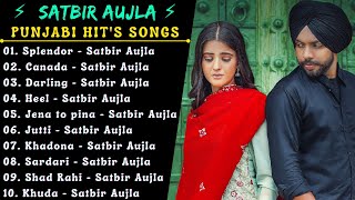 Satbir Aujla New Punjabi Songs || New Punjabi Jukebox 2021 || Best Of Satbir Aujla Punjabi Songs