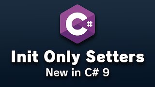 C# 9.0 Init Only Property Setters | New in .NET 5 Series (Part 2 / 3)
