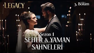 Legacy Season 1 #SehYam Scenes Part 3 | Emanet Sezon 1 Seher & Yaman Sahneleri 3