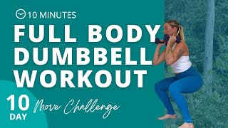 10 minute Full Body Dumbbell workout | DAY 10 - MOVE CHALLENGE.. Ashley Freeman