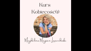 Kurs Kobiecość(i) podcast - Dlaczego i po co powstał?