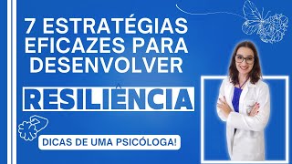 Como Desenvolver RESILIÊNCIA e SUPERAR Desafios - 7 Estratégias EFICAZES