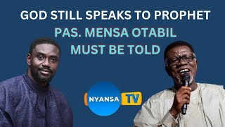 GOD IS Still Speaking to Prophets PAS. MENSAH OTABIL MUST BE TOLD #nyansatv #awakening #icgcchrist