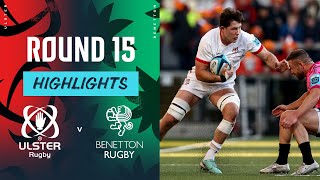 Ulster v Benetton Rugby | Instant Highlights | Round 15 | URC 2023/24