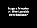 Fragen & Antworten: # 1 Wie erkenne ich einen Narzissten?