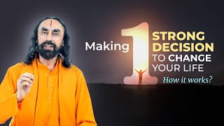 Making 1 Strong Decision to Change your Life - Power of Decisions Explained by Swami Mukundananda