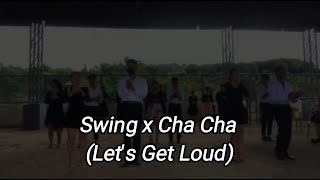 Ballroom Dance (Let's Get Loud) Cha Cha x Swing  P.E Final Performance