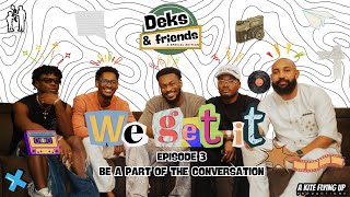 BBNAIJA BOYS: ADEKUNLE, TOPHER, KELLYRAE, BRYANN \u0026 JEFF BANKZ | DEKS \u0026 FRIENDS; WE GET IT- EPISODE 3