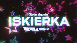 Karina Opyrchał - Iskierka (WOJTULA REMIX)