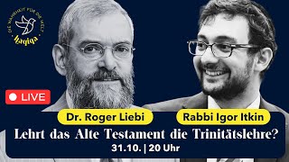 🔴 Lehrt das Alte Testament die Trinitätslehre? Dr. Roger Liebi VS Rabbi Igor Itkin