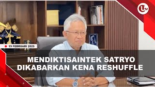 DERETAN KONTROVERSI MENDIKTISAINTEK SATRYO HINGGA KENA RESHUFFLE | U-NEWS