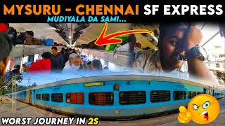 🤮Worst Experience | Mysuru - Chennai SF Express - Don't Try This Train😡