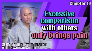 Excessive comparison with others only brings pain [SEON Meditation in English with Hwansan Sunim 10]