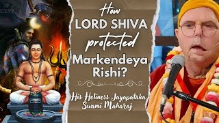 How Lord Shiva protected Markandeya Rishi? || HH Jayapataka Swami Maharaj