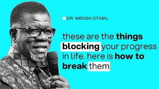 Breaking Obstacles Delaying Your Life - DR MENSA OTABIL SERMON